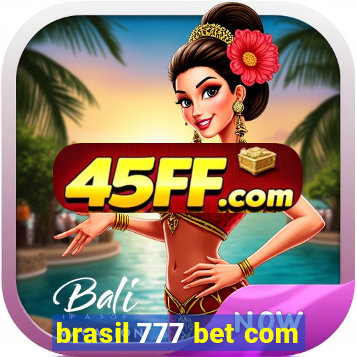 brasil 777 bet com